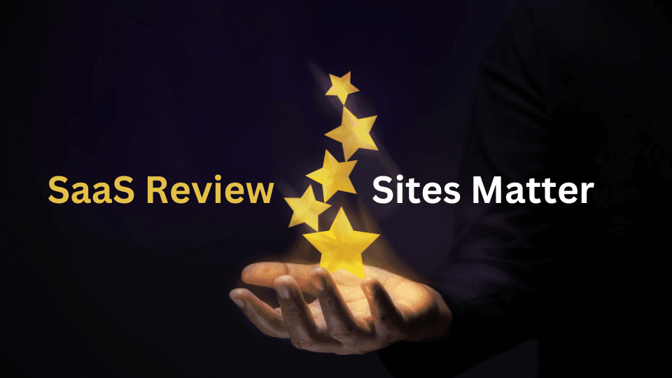 Why SaaS Review Sites Are Essential for Your Online Reputation Strategy In 2025