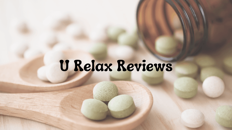 U Relax Reviews: What Real Users Are Saying About This Calming Supplement