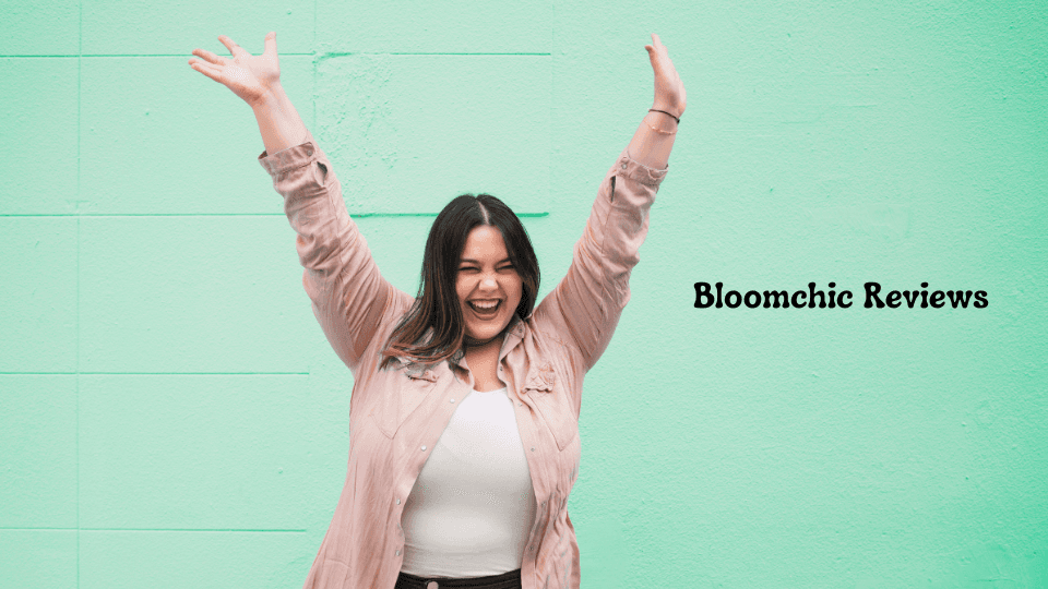BloomChic Reviews: Is It Worth Your Money