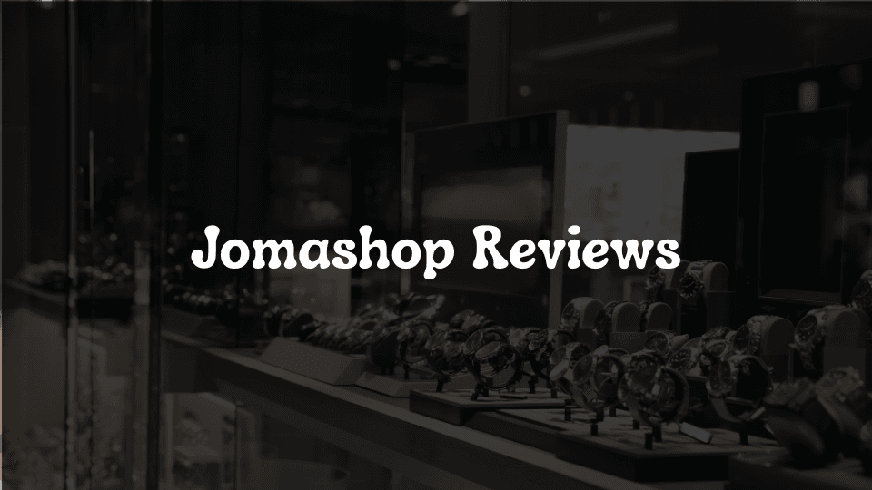 Jomashop Reviews: Is It Legit or Too Risky for Luxury Watch Buyers
