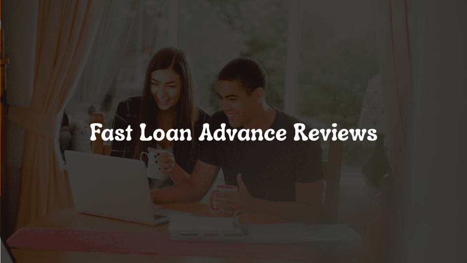 Fast Loan Advance Reviews 2025: What You Need to Know Before Applying