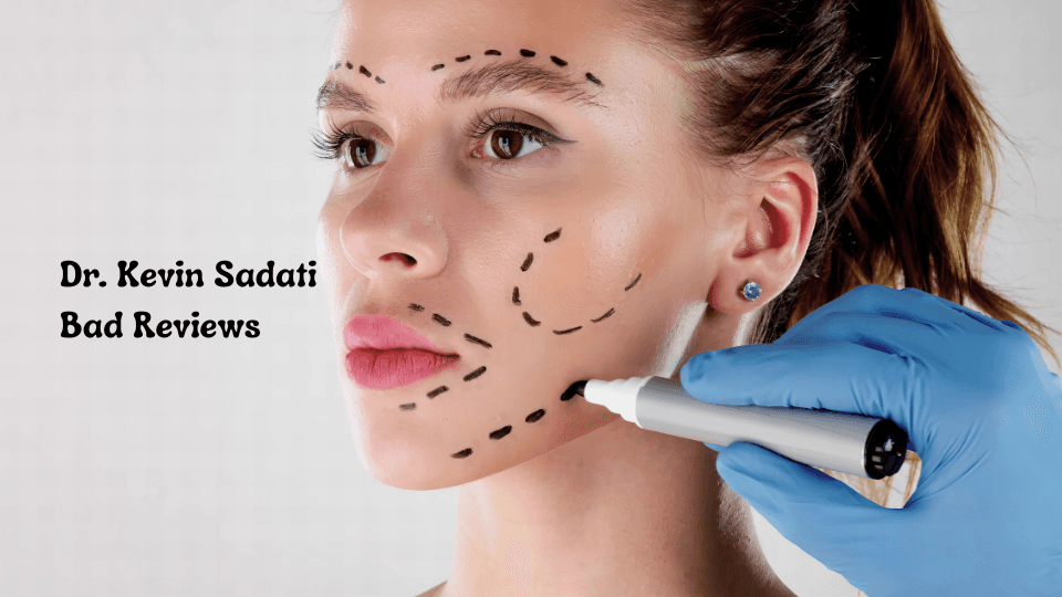 Dr. Kevin Sadati Bad Reviews: A Balanced Look at Patient Experiences