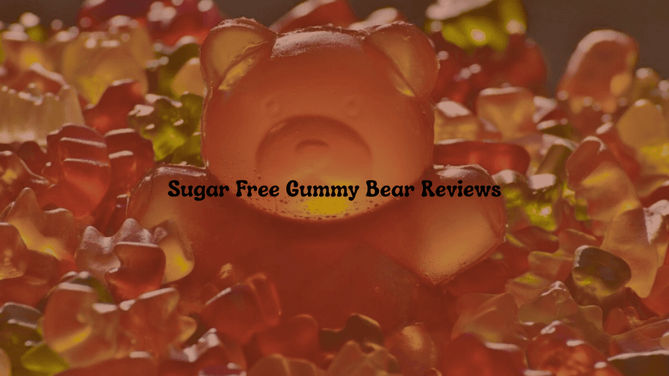 Sugar Free Gummy Bear Reviews: What You Should Know Before Taking a Bite