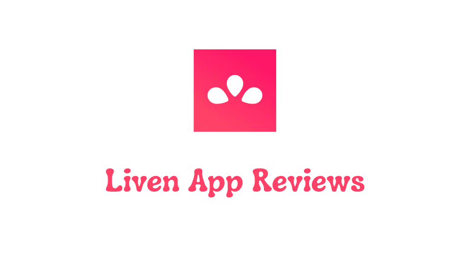 Liven App Reviews: A Deep Dive into User Experiences and Expert Opinions