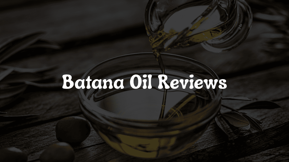 Batana Oil Reviews – Everything You Need to Know