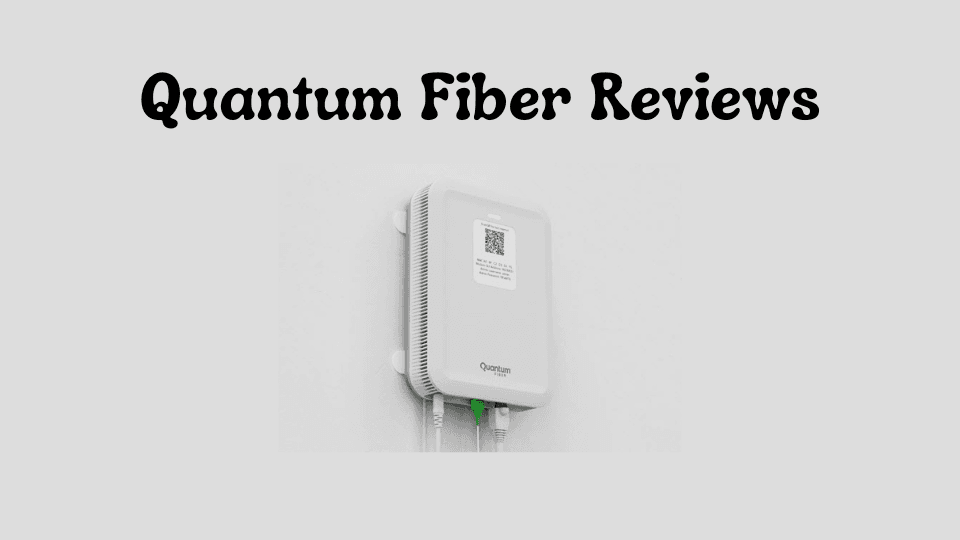 Quantum Fiber Reviews: Is It Worth the Switch in 2025