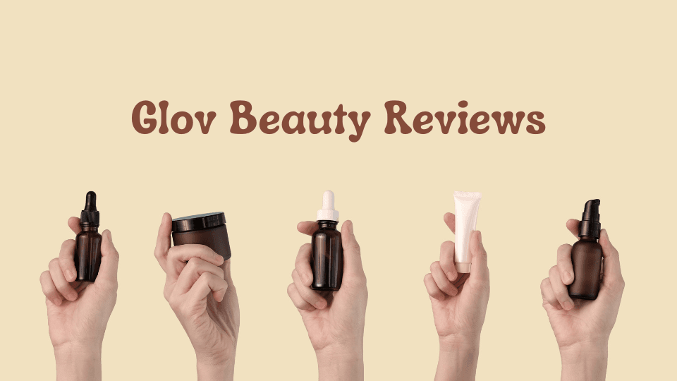 Glov Beauty Reviews: Honest Insights from Real Users