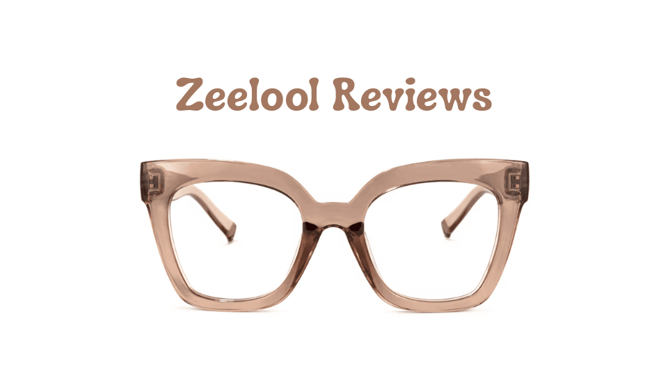 Zeelool Reviews: Are Zeelool Glasses Worth It in 2025