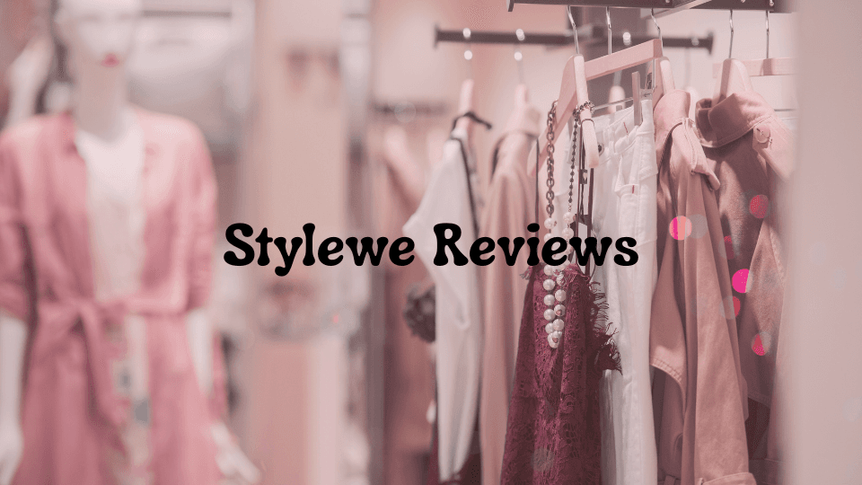 Stylewe Reviews: Honest Insights and Customer Experiences