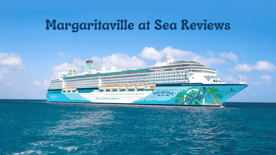 Margaritaville at Sea Reviews: What to Expect from This Unique Cruise Experience