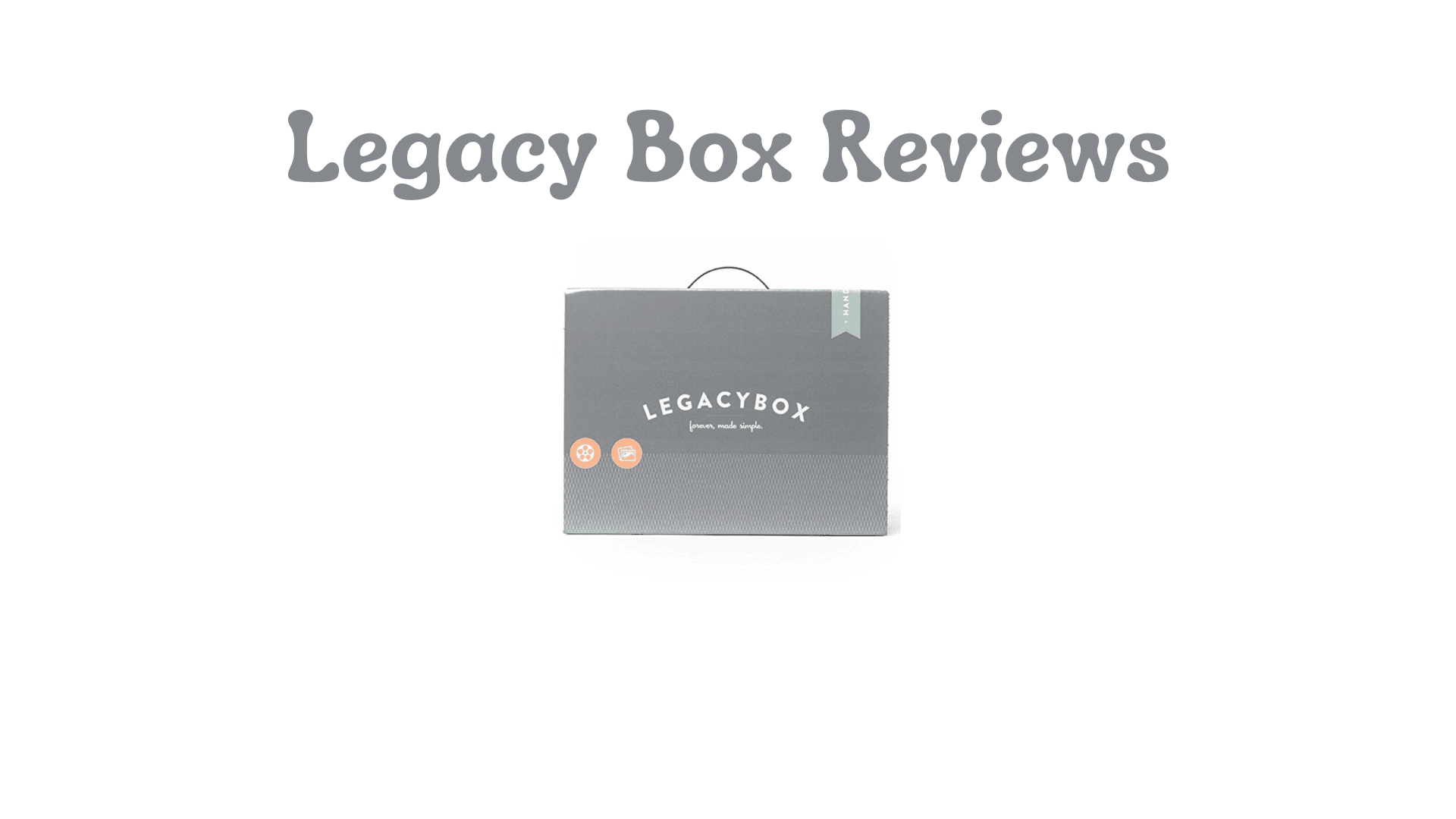 Legacy Box Reviews: Is It Worth Digitizing Your Memories