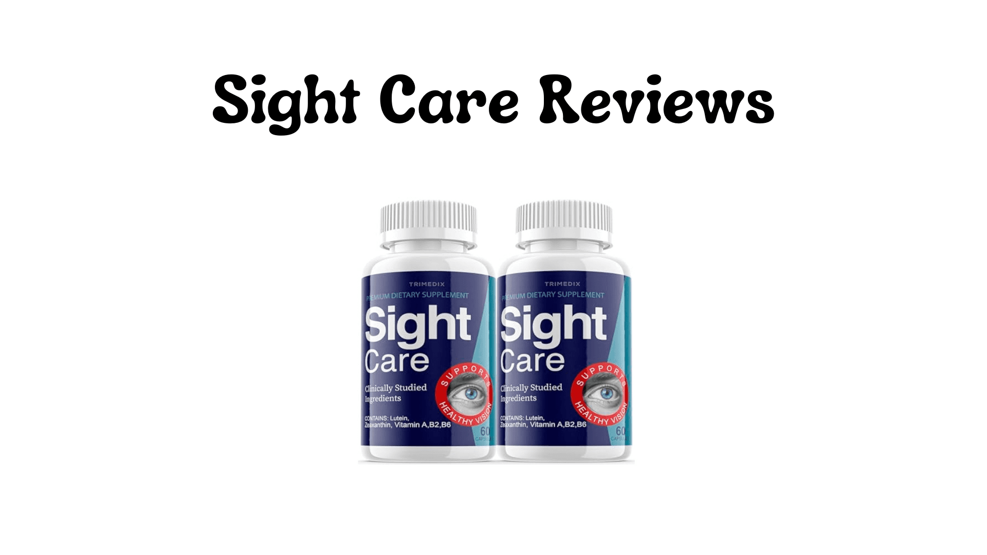 Sight Care Reviews: Does This Vision Supplement Deliver Results
