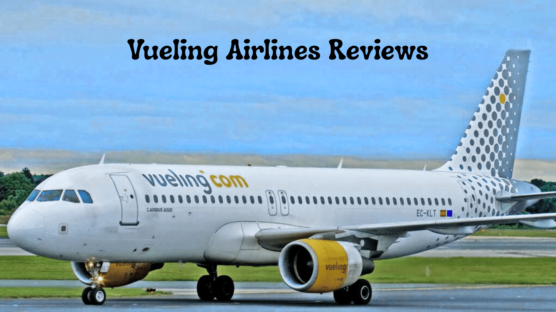 Vueling Airlines Reviews: Honest Insights from Real Travelers in 2025