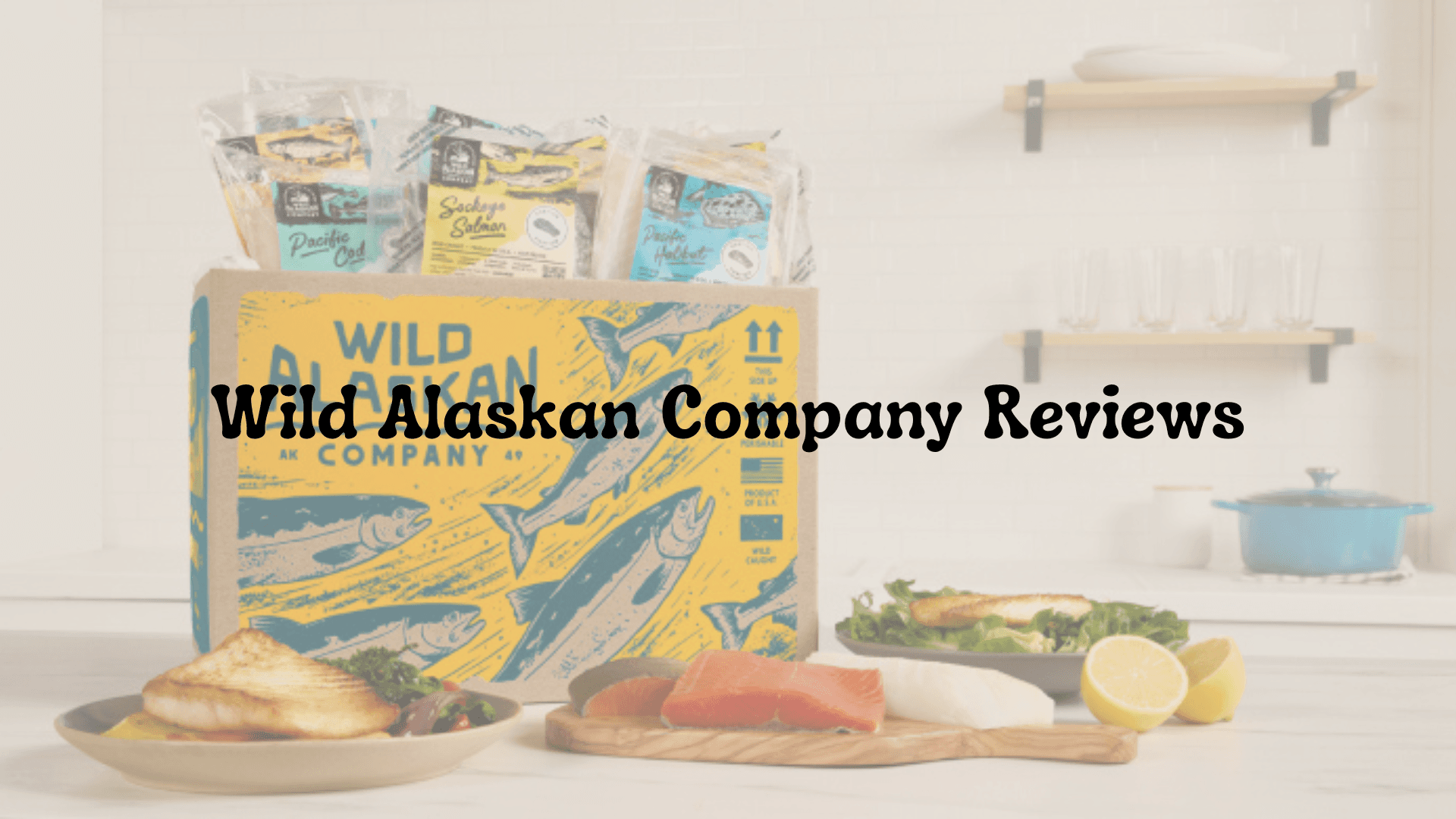 Wild Alaskan Company Reviews: Why This Seafood Subscription Shines