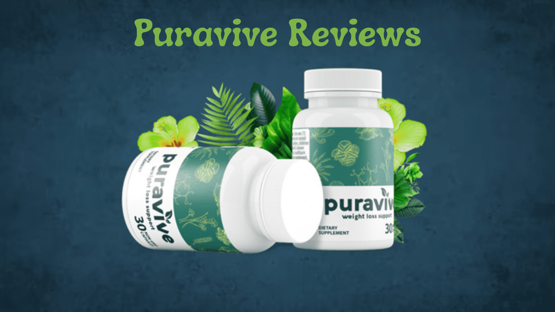 Puravive Reviews: A Comprehensive Look at This Weight Loss Supplement