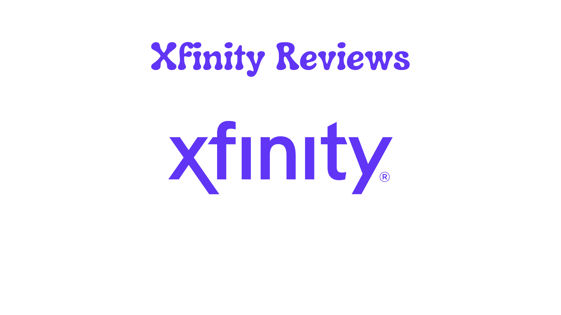 Xfinity Reviews: Customer Experiences, Pros, Cons, and Expert Insights