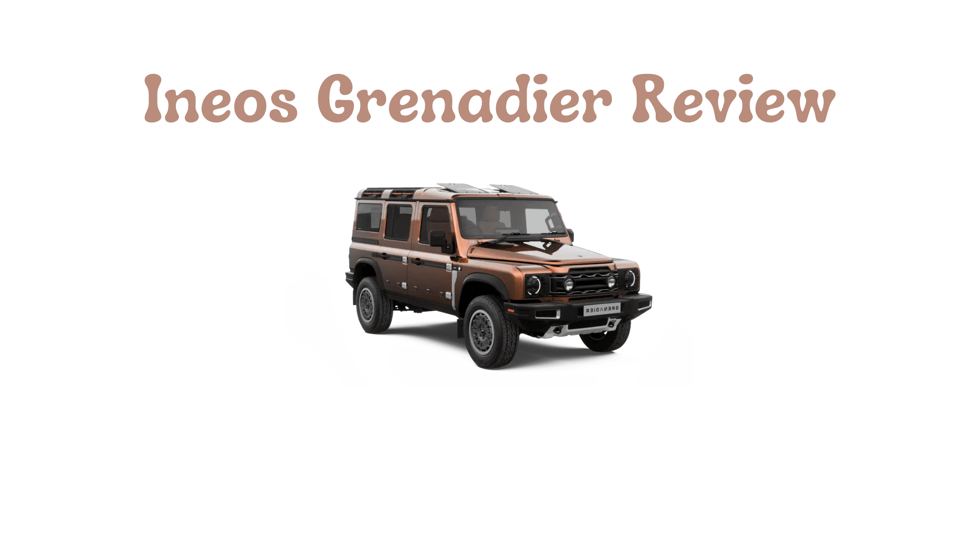 Ineos Grenadier Review: A Rugged Revival of Old School Off Roading