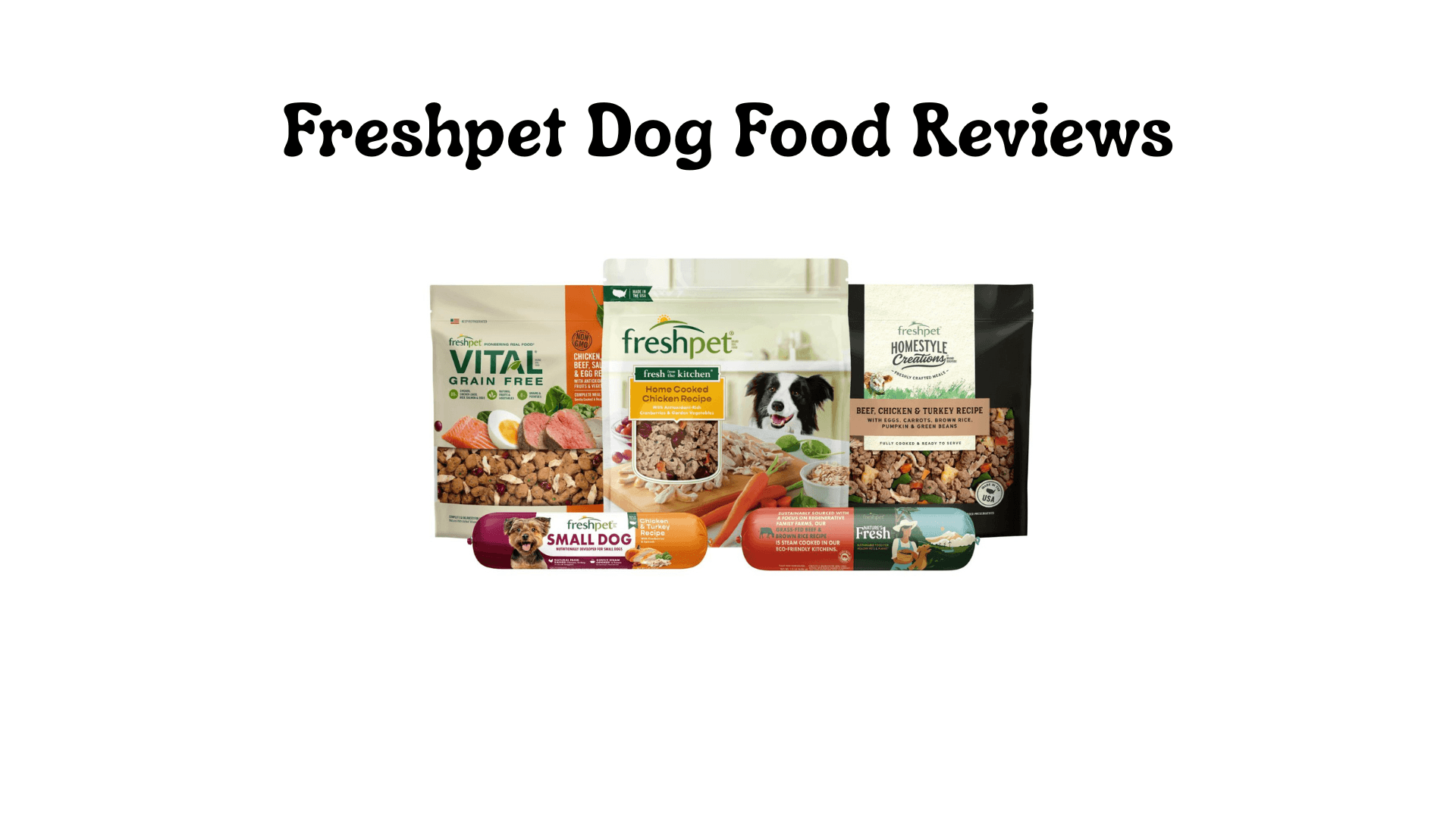 Freshpet Dog Food Reviews: Is It the Right Choice for Your Pet