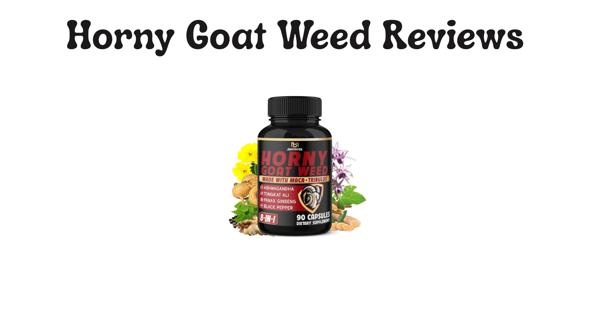 Horny Goat Weed Reviews – Benefits, Risks & What Users Say