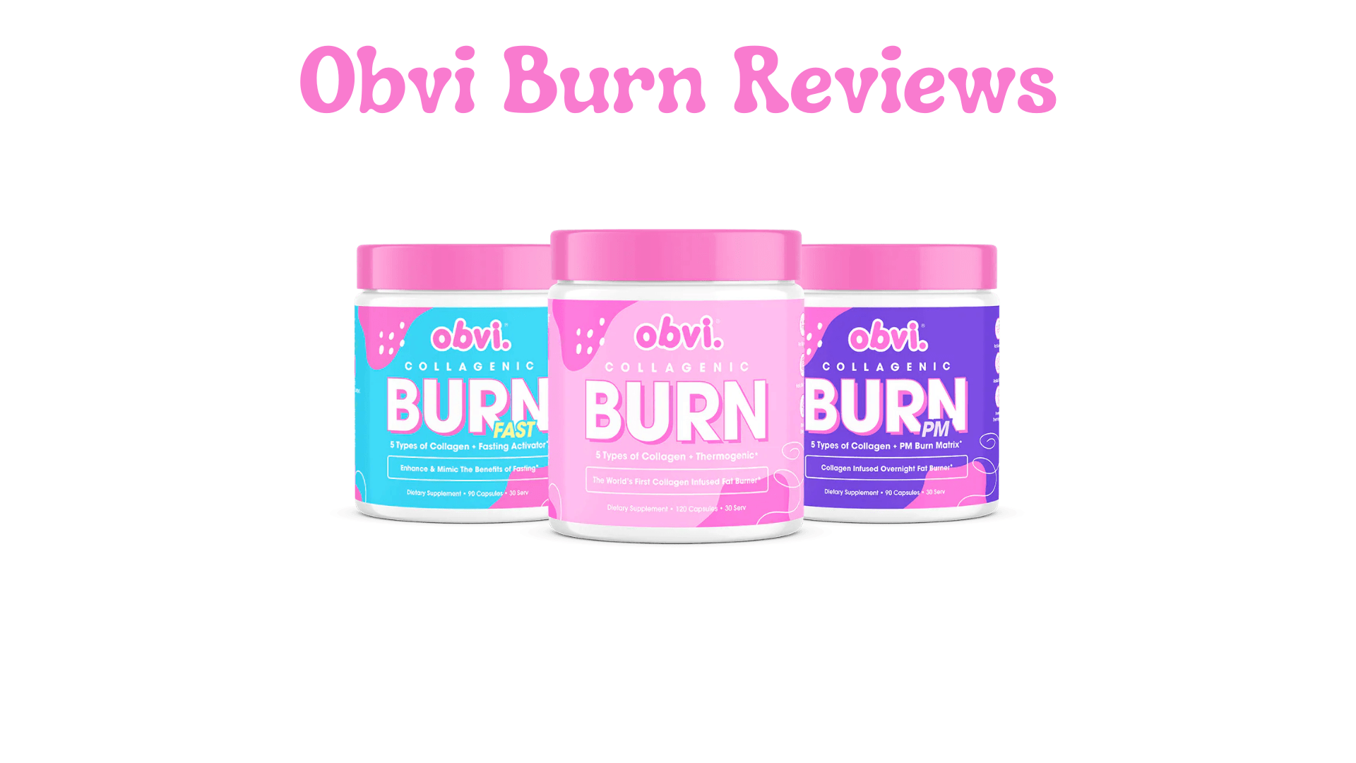 Obvi Burn Reviews: What Customers and Experts Are Saying