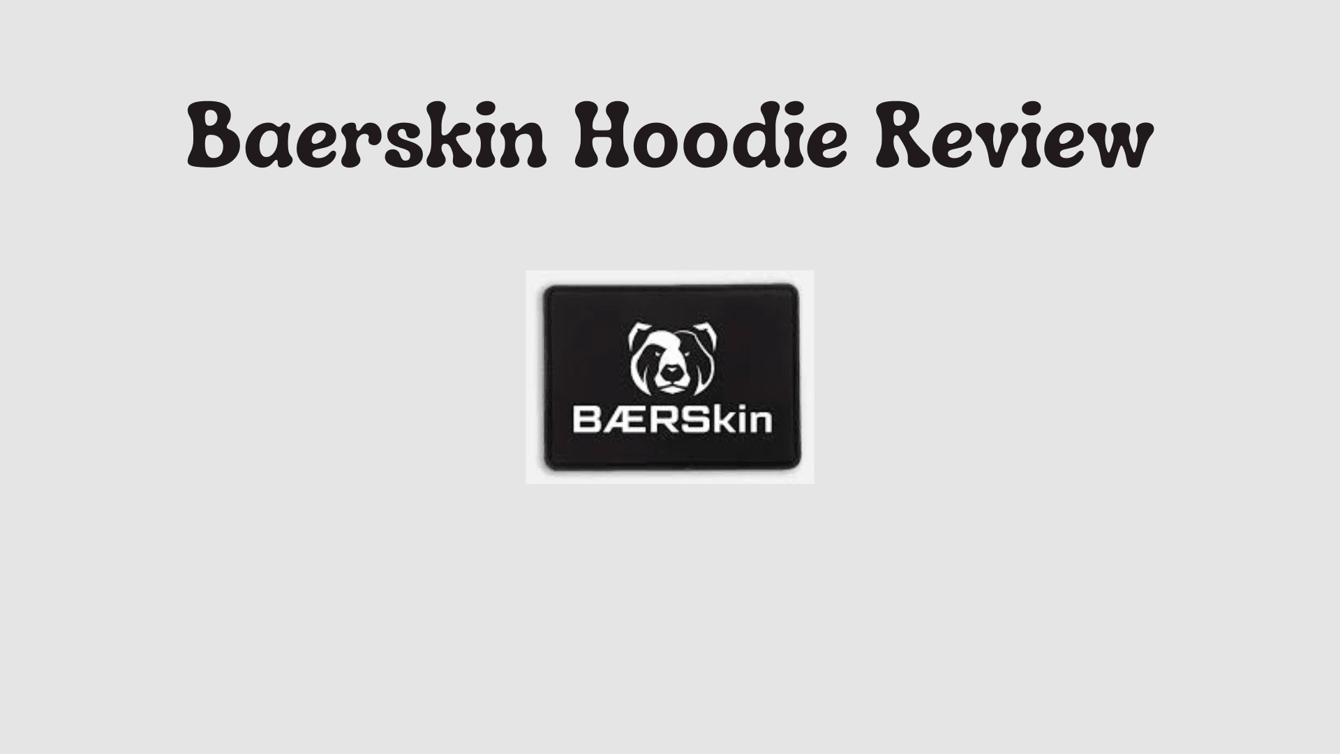 Baerskin Hoodie Review: Honest Insights on Comfort, Quality, and Value