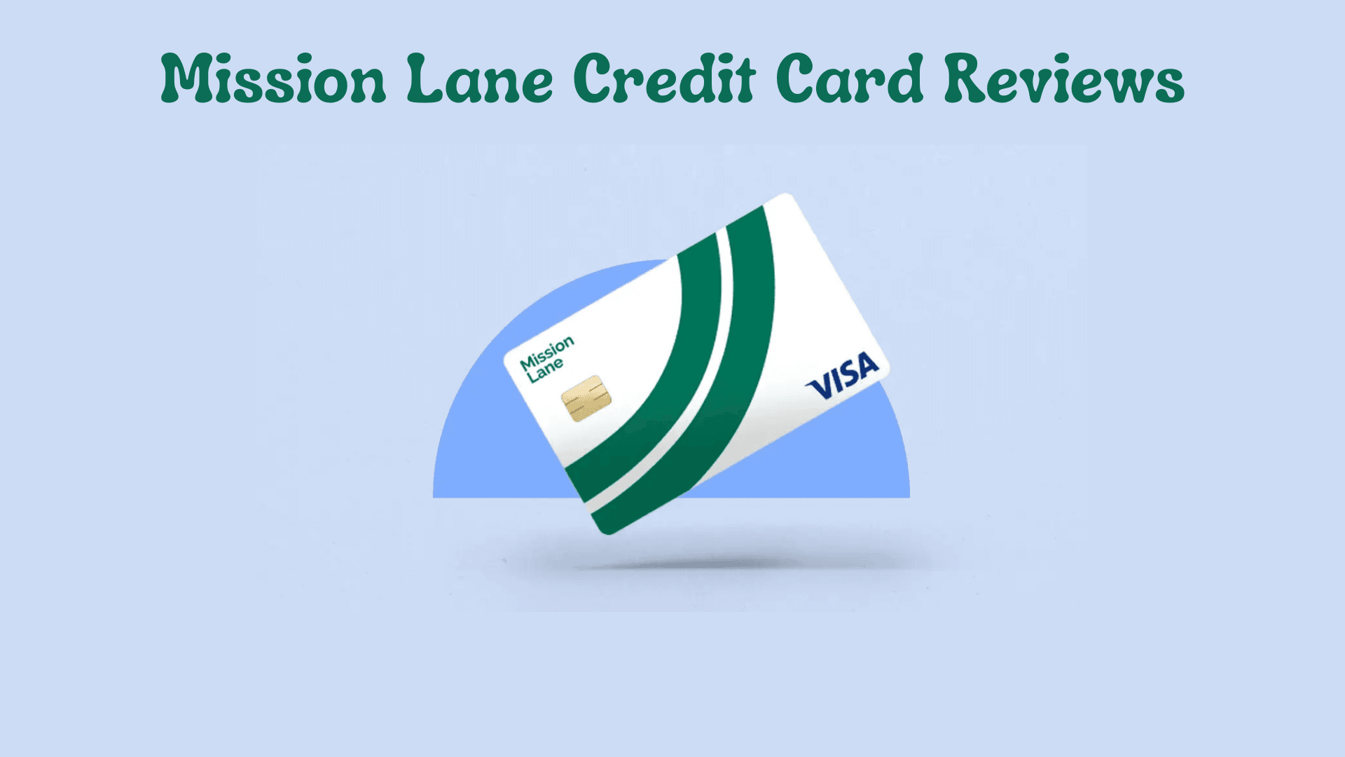 Mission Lane Credit Card Reviews: A Detailed Guide