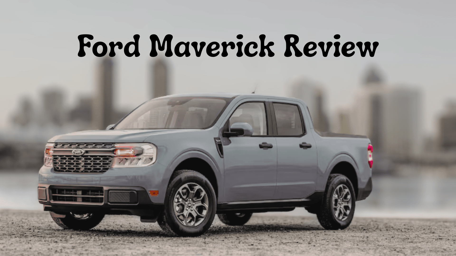 Ford Maverick Review: The Compact Truck That Redefines Versatility and Value