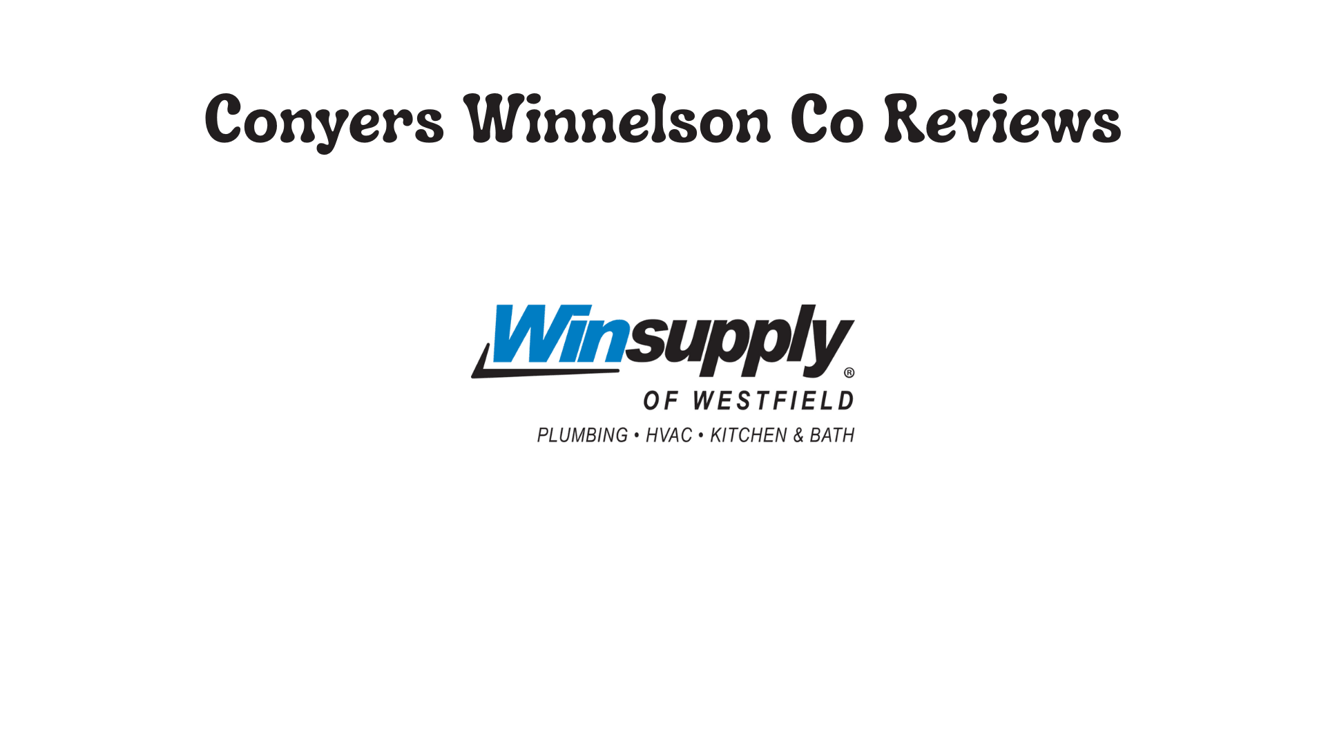 Conyers Winnelson Co Reviews: Honest Insights from Customers and Pros