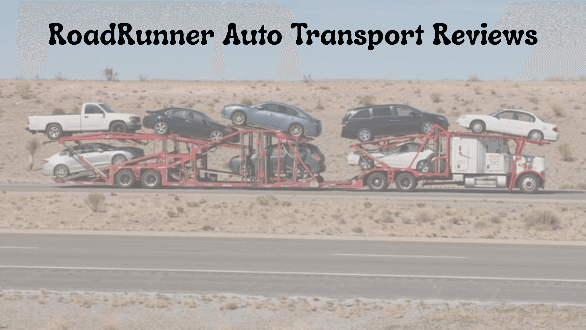 RoadRunner Auto Transport Reviews: A Comprehensive Look at Customer Experiences