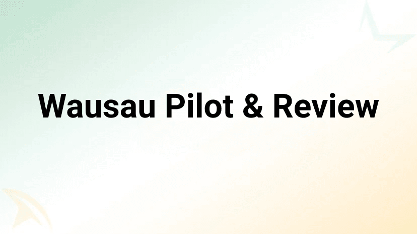 Wausau Pilot and Review: In-Depth Overview and Review