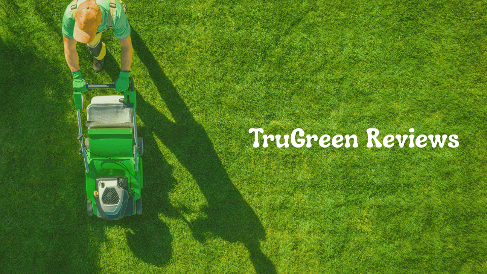 TruGreen Reviews: An Honest Look at Lawn Care Services