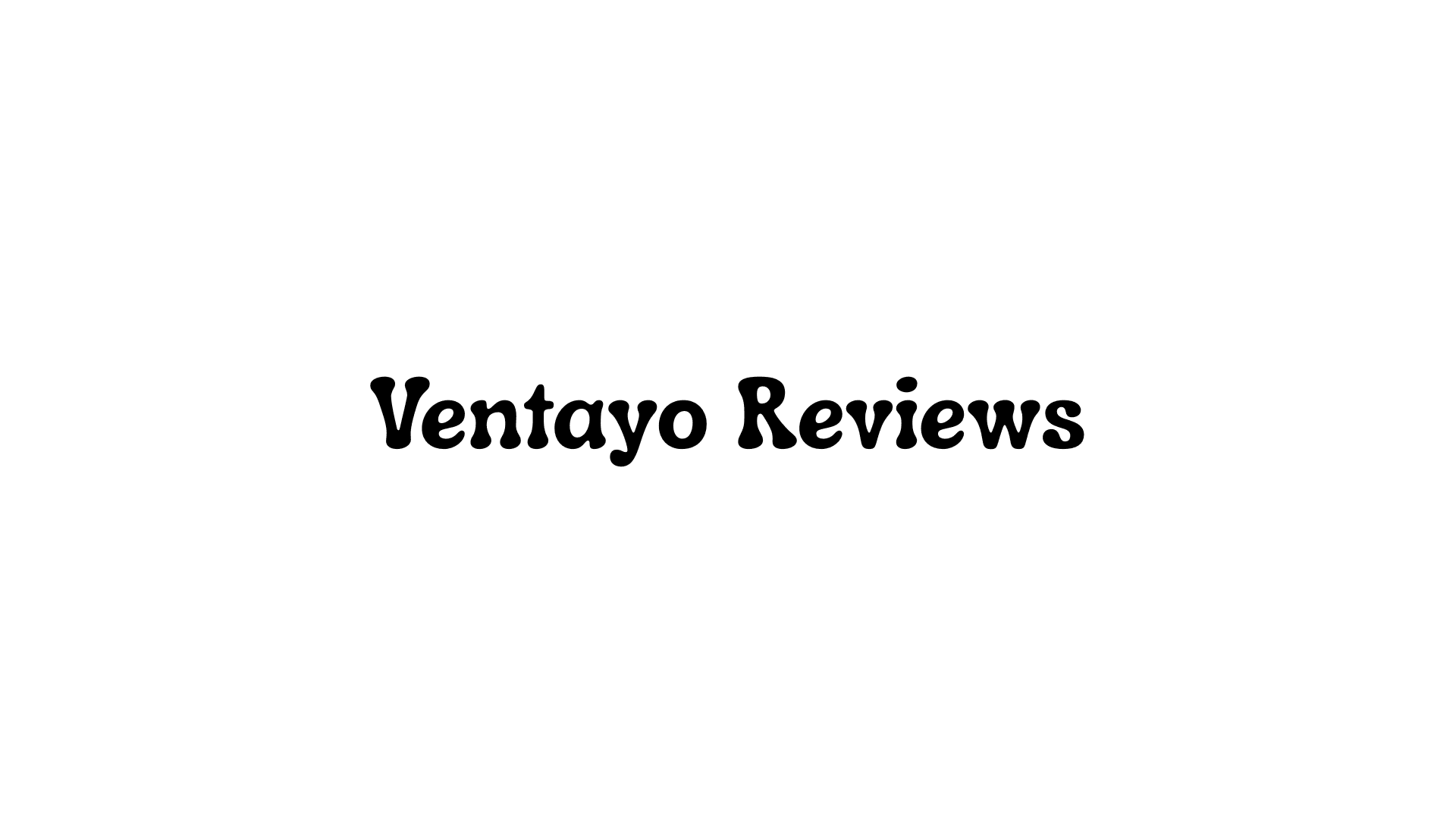 Ventayo Reviews: An In Depth Look at Customer Experiences and Product Quality