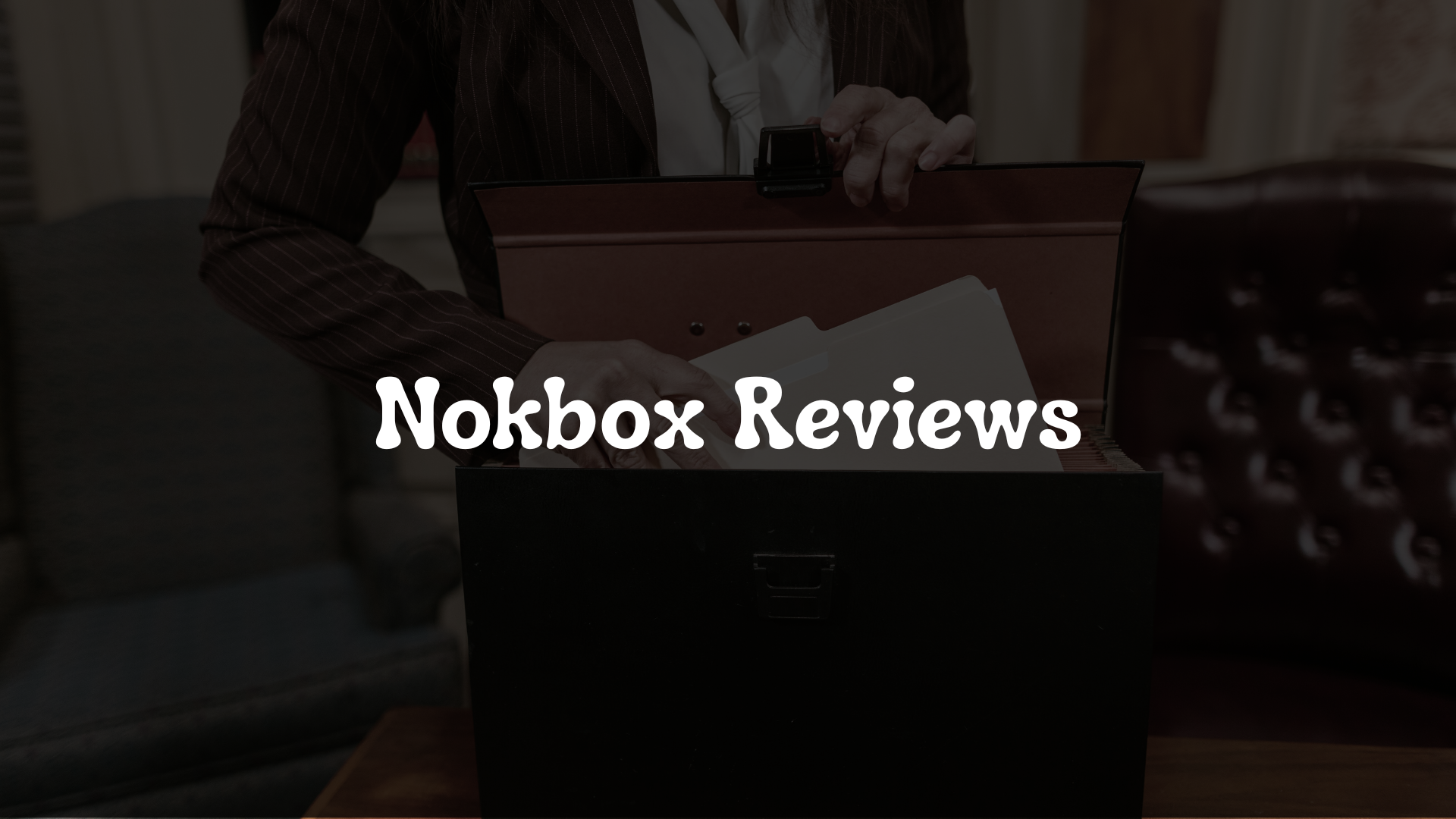 Nokbox Reviews: Is This Estate Planning Tool Worth It