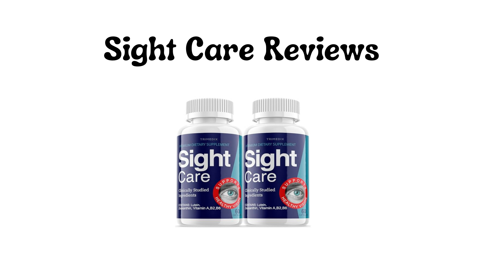 Sight Care Reviews: Does This Vision Supplement Deliver Results