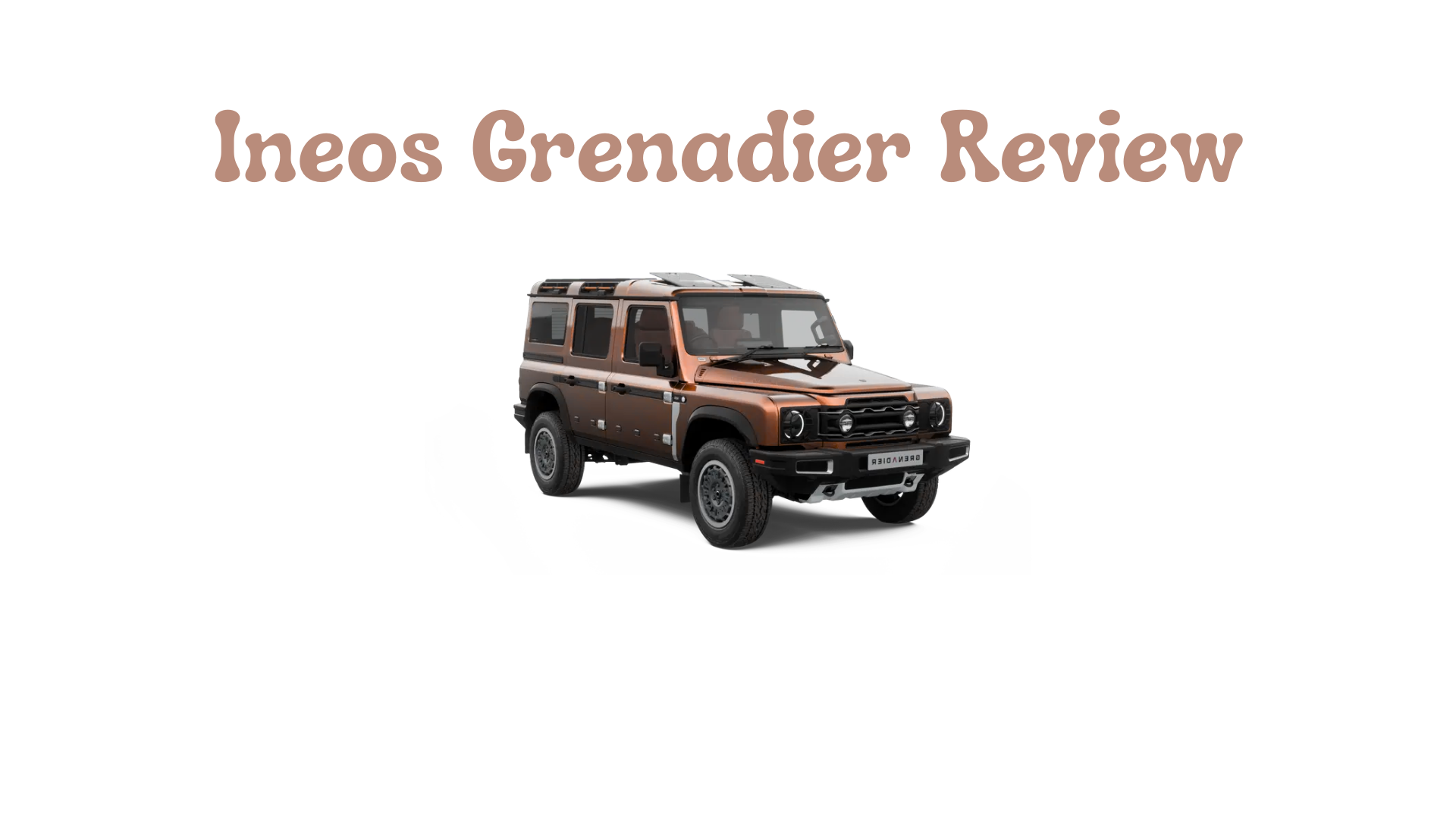 Ineos Grenadier Review: A Rugged Revival of Old School Off Roading