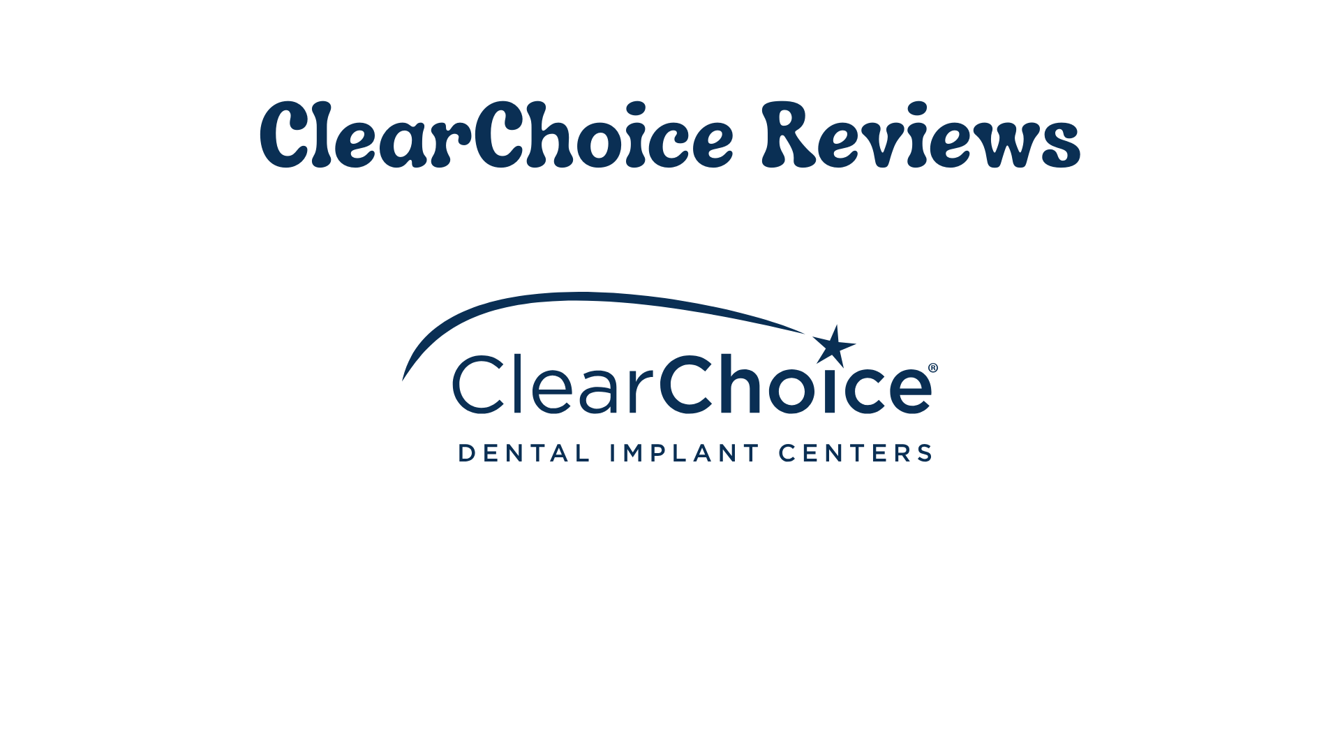 ClearChoice Reviews: Take A Look at Patient Experiences