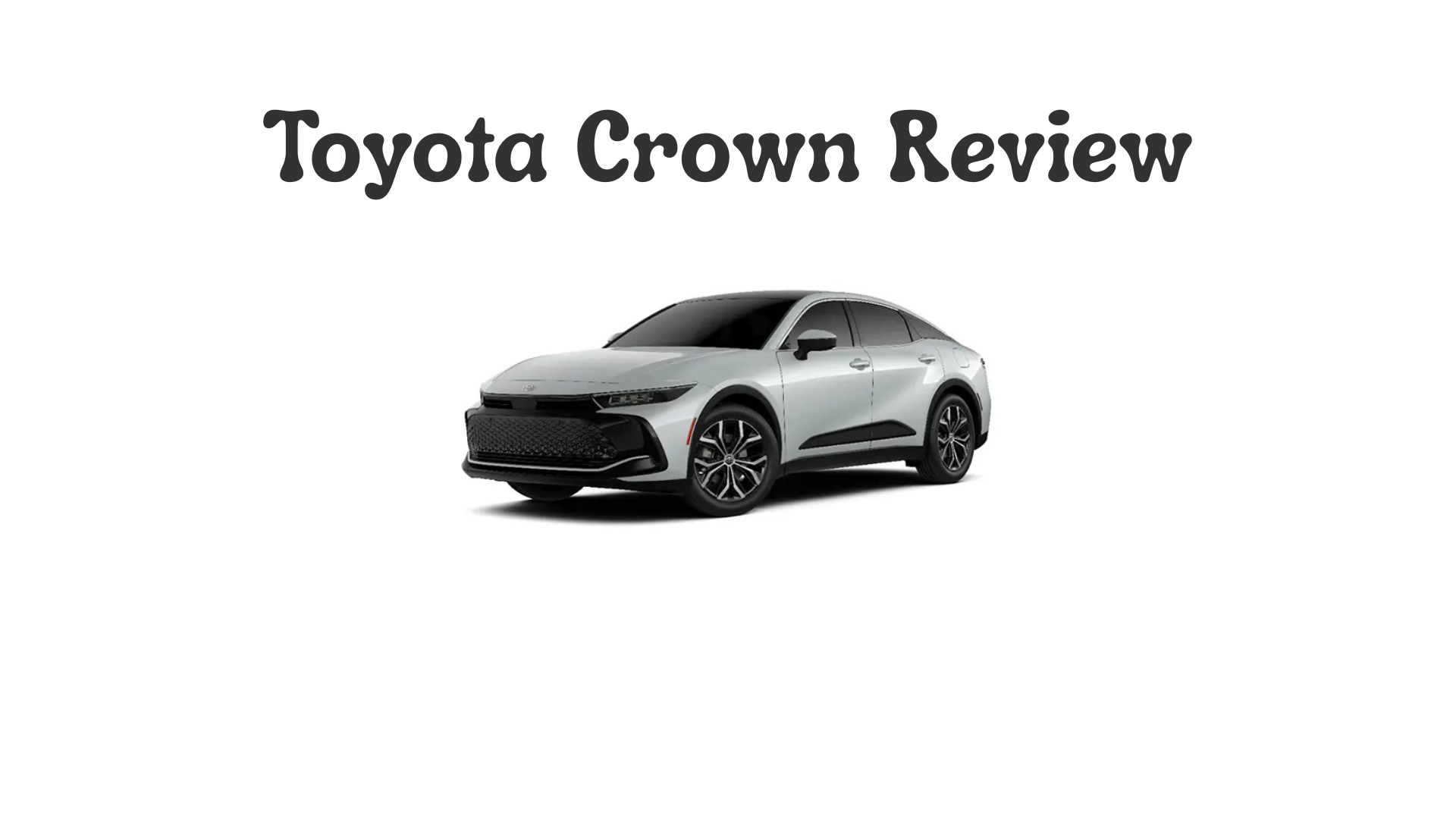 Toyota Crown Review: A Bold Hybrid Sedan That's Part Luxury, Part Crossover