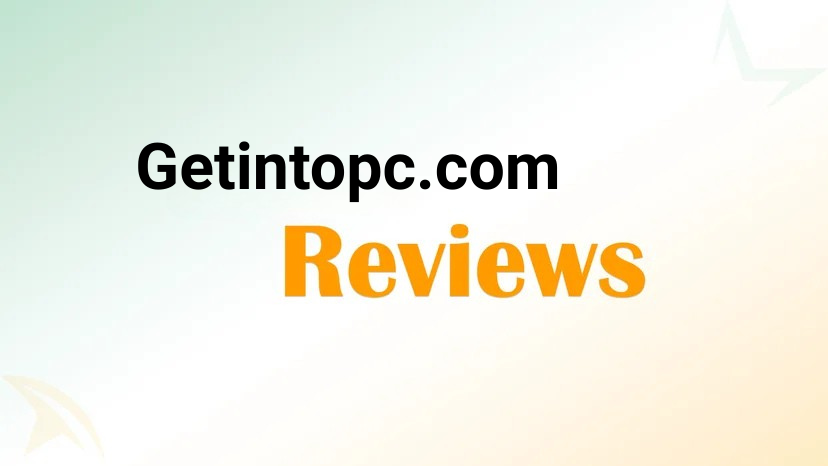 GetIntoPC Reviews 2026: Is It Safe & Legit to Download Free Software?